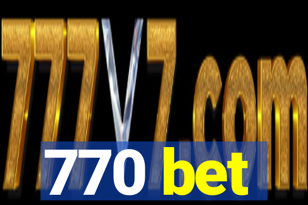 770 bet